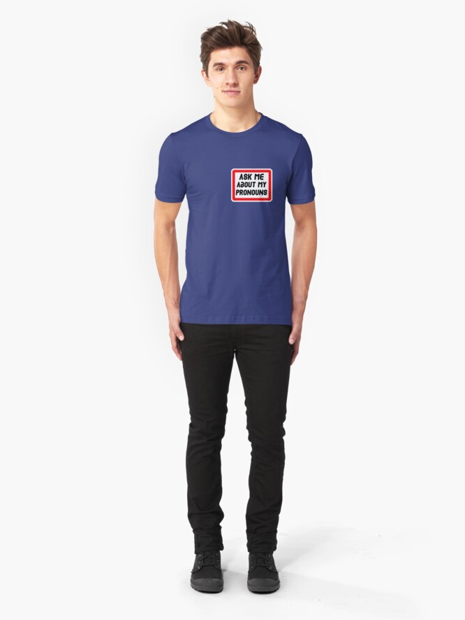 Alternate view of Ask Me About My Pronouns LGBT Trans Design Slim Fit T-Shirt