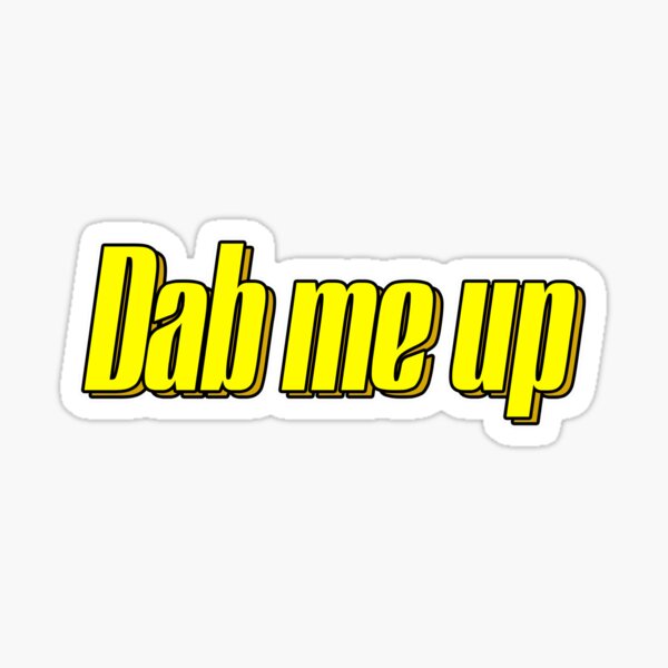 Dab Me Up Sticker For Sale By Nuarzdesign Redbubble 