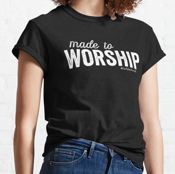 praise and worship t shirt