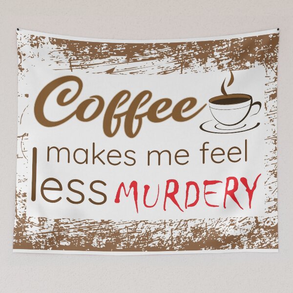 Item preview, coffee makes me feel less murdery - International coffee day - Gifts for coffee lovers - Funny coffee quotes designed and sold by Alice-Elgawi.