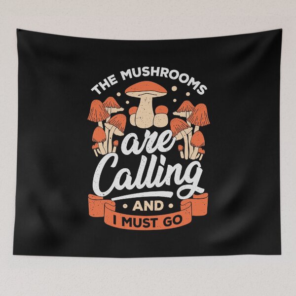 Item preview, The Mushrooms Are Calling And I Must Go designed and sold by Marcid95.