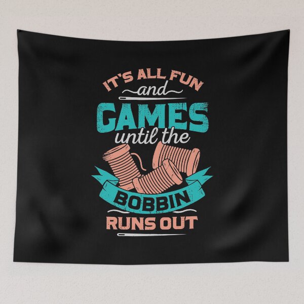 Item preview, It's All Fun And Games Until The Bobbin Runs Out designed and sold by Marcid95.