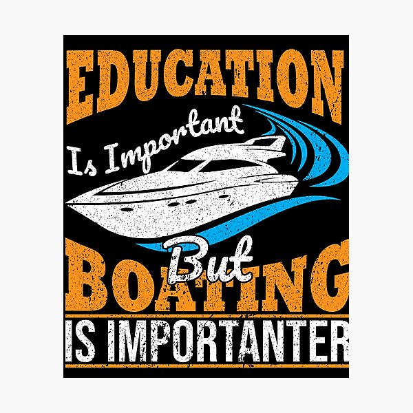 Item preview, Education Is Important But .. Funny Boating designed and sold by Zuepfelmuetzen.