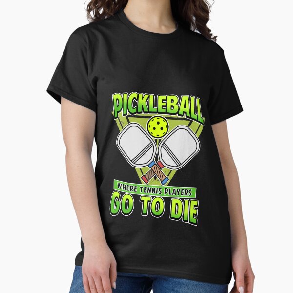 Item preview, Pickleball Gifts Where Tennis Players Go To Die designed and sold by Mesyo.