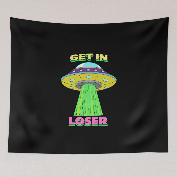 Item preview, Get in loser, alien  designed and sold by avit1.