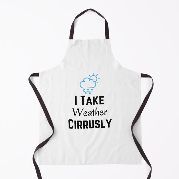 Item preview, I Take Weather Cirrusly designed and sold by CreativeMansion.