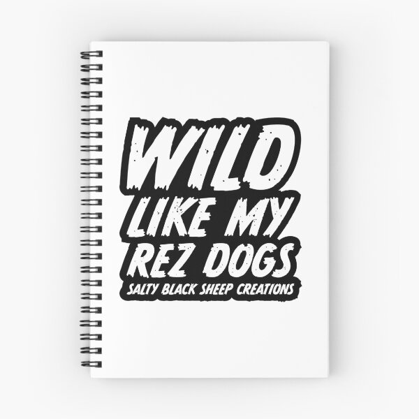 Item preview, Wild like my Rez Dogs designed and sold by SaltyBSC.