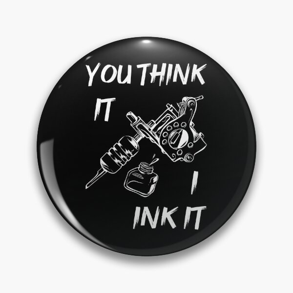 Item preview, Tattoo Artist - You Think It I Ink It I designed and sold by Lemon Pepper.