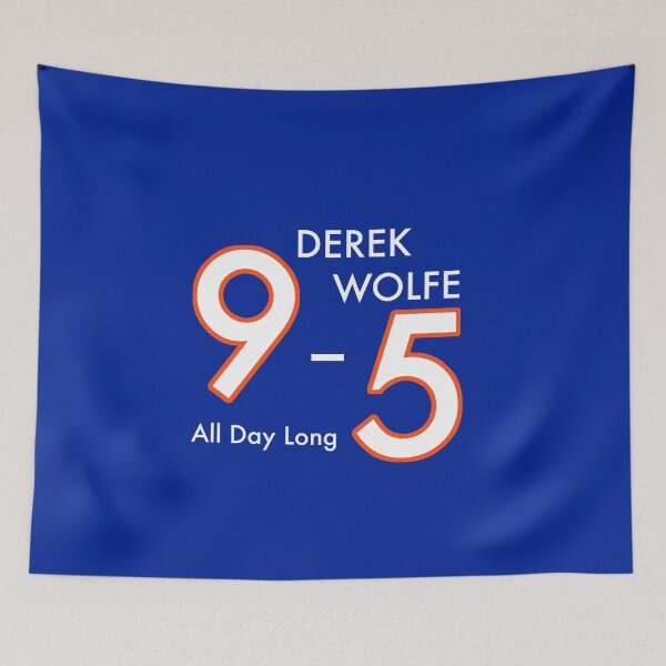 Item preview, Derek Wolfe 9-5, All day long designed and sold by dscottlarson.
