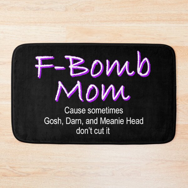 Item preview, FBomb Mom designed and sold by wravelo.