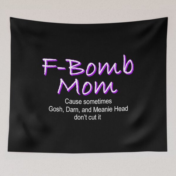 Item preview, FBomb Mom designed and sold by wravelo.