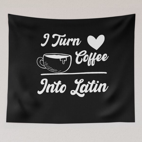 Item preview, L Turn Coffee Into Latin - Powerd By Coffee designed and sold by medbdj.