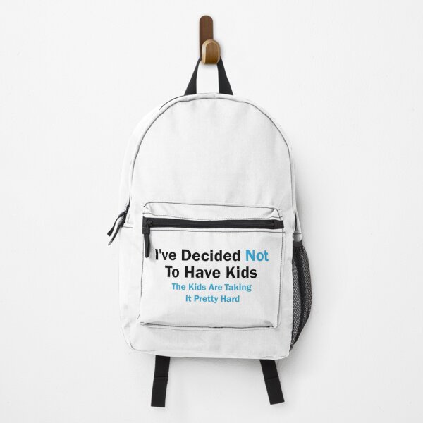 Item preview, I've Decided Not To Have Kids The Kids Are Taking It Pretty Hard, Sarcastic, Humor, Funny designed and sold by adjamine.