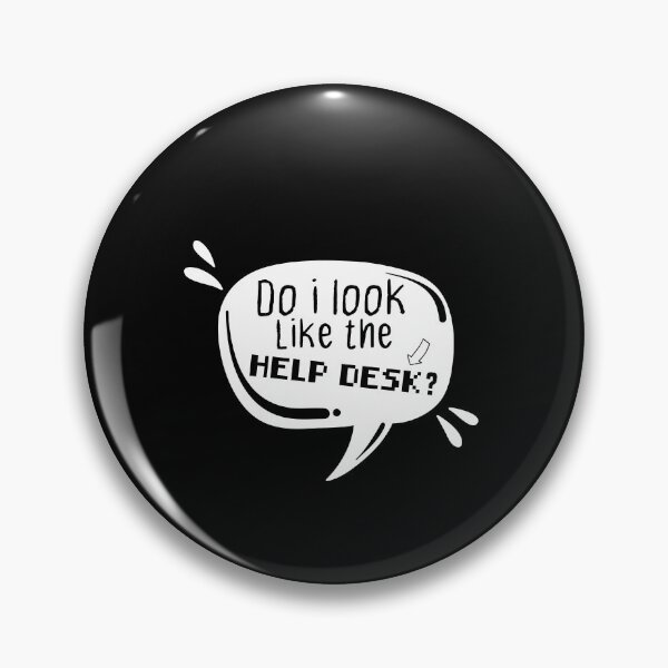Item preview, do i look like the help desk ? designed and sold by e-z4k.