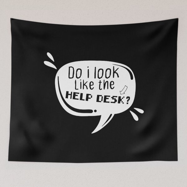 Item preview, do i look like the help desk ? designed and sold by e-z4k.