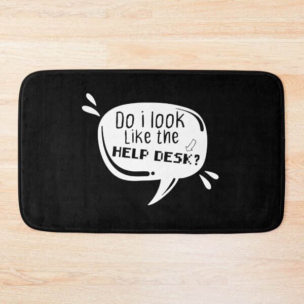Item preview, do i look like the help desk ? designed and sold by e-z4k.