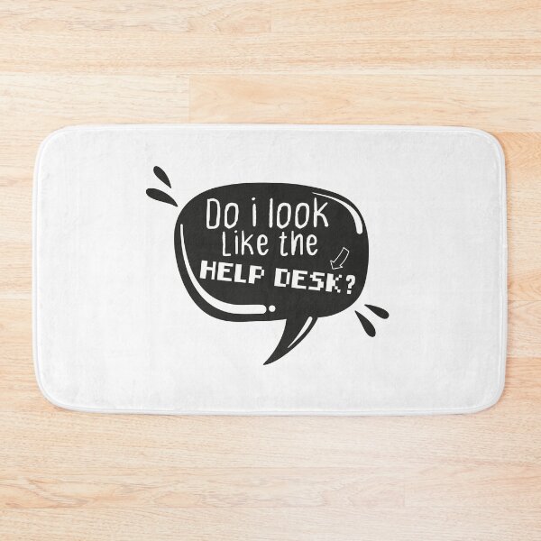 Item preview, Do i look like the help desk ? designed and sold by e-z4k.