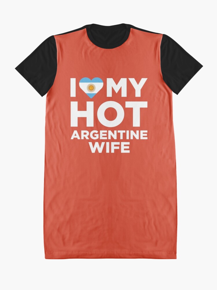 Ich Liebe Meine Heiße Argentinische Frau T Shirt Kleid Von Alwaysawesome Redbubble 