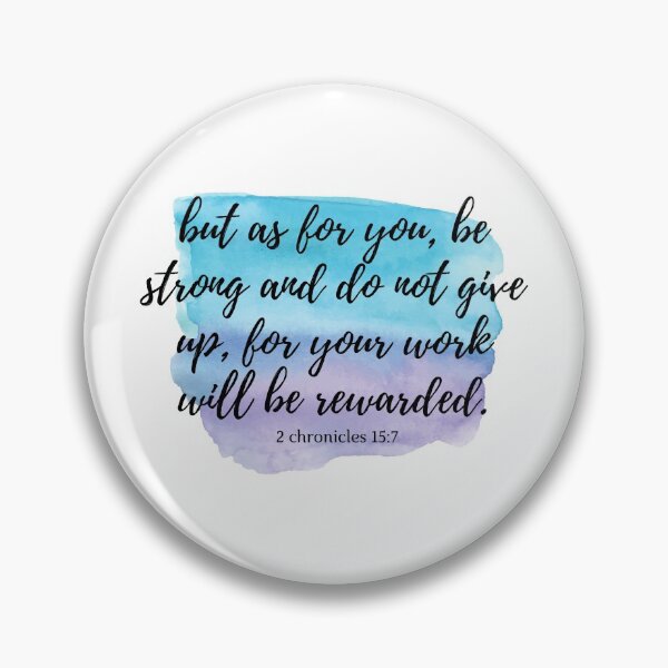 Item preview, 2 chronicles 15:7 designed and sold by bregwilliamson.