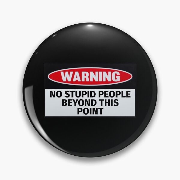 Item preview, Warning: No Stupid People Beyond This Point designed and sold by T-ShirtGuy.