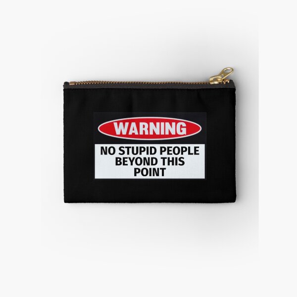Item preview, Warning: No Stupid People Beyond This Point designed and sold by T-ShirtGuy.