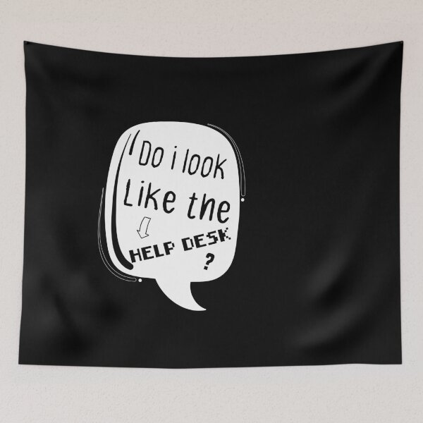 Item preview, do i look like the Help Desk ? designed and sold by e-z4k.