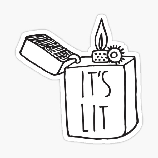 "Its Lit" Sticker for Sale by patdstuff Redbubble