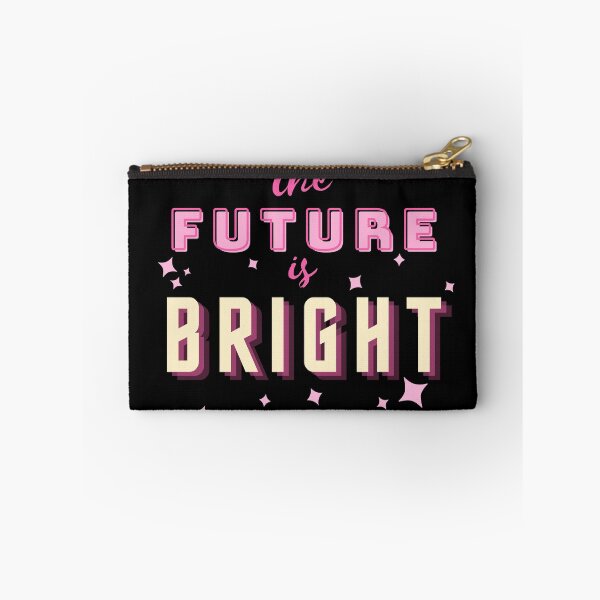 Item preview, The Future Is Bright designed and sold by PseudoEnergy.