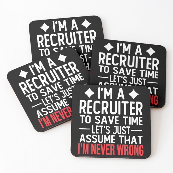 Item preview, recruiter saying i m a recruiter to save time let s just assume that i m never wrong designed and sold by alaechamlal.