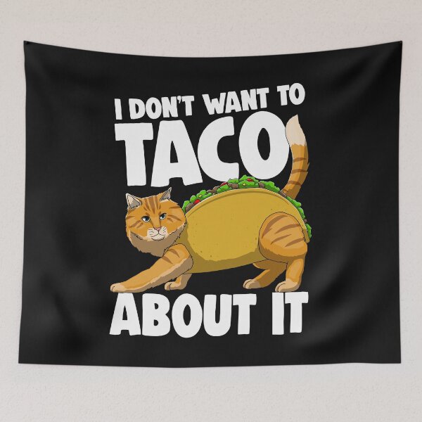 Item preview, I Dont Want To Taco About It designed and sold by Bendthetrend.