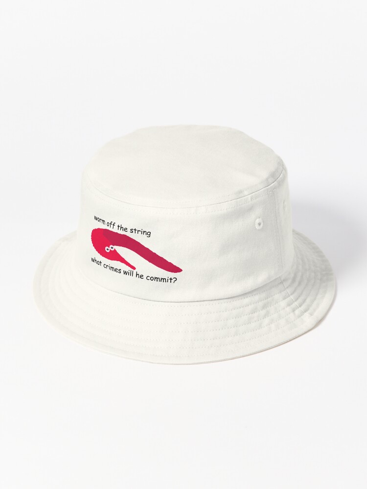 Worm Off The String Bucket Hat for Sale by WebApparel