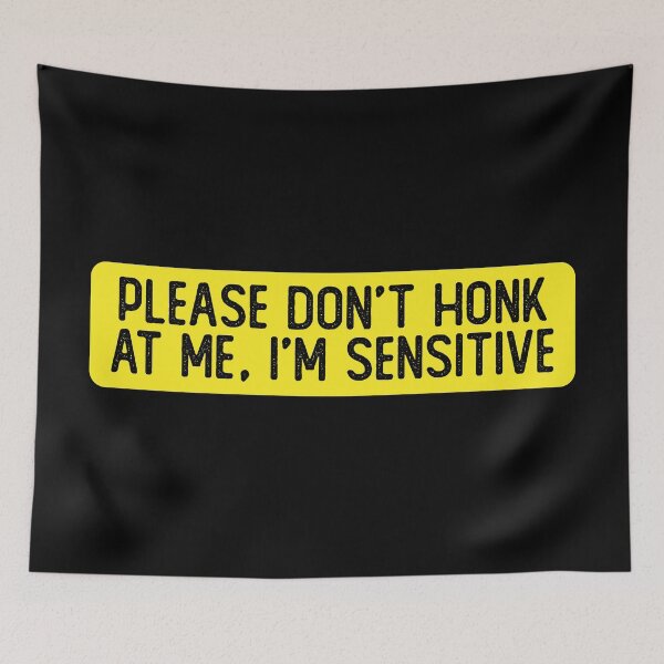 Item preview, Please Don't Honk At Me I'm Sensitive Funny Bumper designed and sold by Sour Soul.
