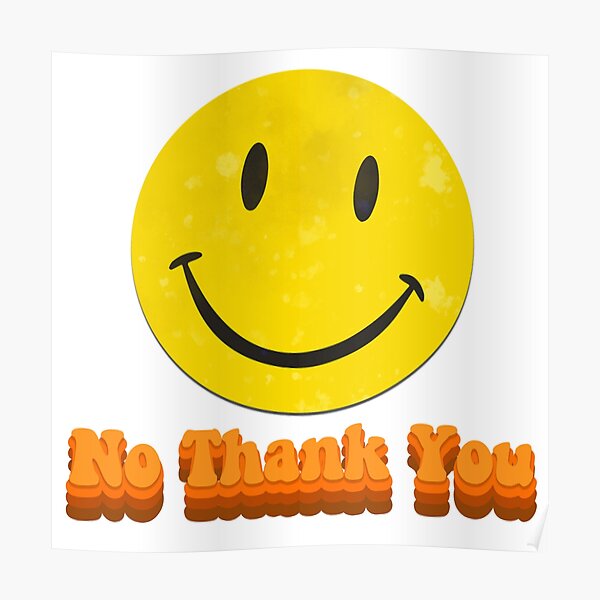 "No Thank You (clean)" Poster for Sale by Distorted-Linds | Redbubble