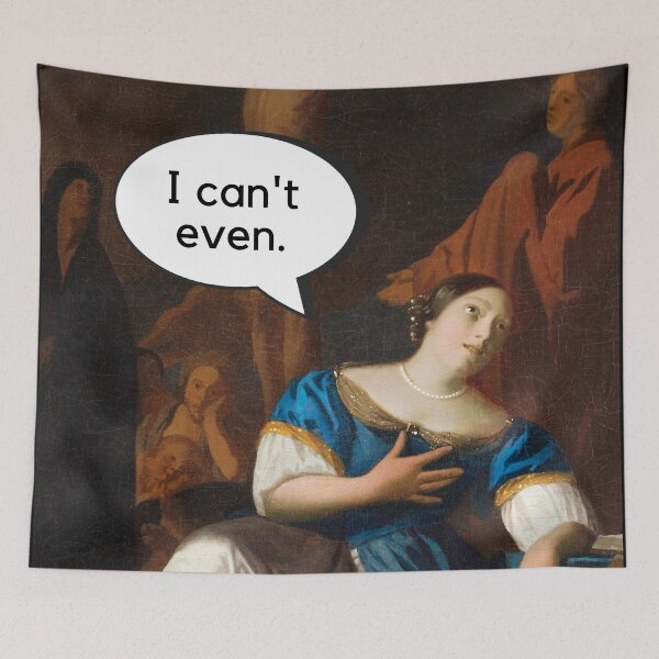 Item preview, I Can't Even - History Meme Johannes Vermeer designed and sold by MemesOfHistory.