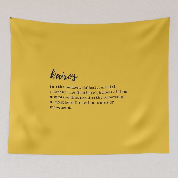 Item preview, Kairos - the perfect, delicate, crucial moment; the fleeting rightness of time and place that creates the opportune atmosphere for action, words or movement. designed and sold by designair.