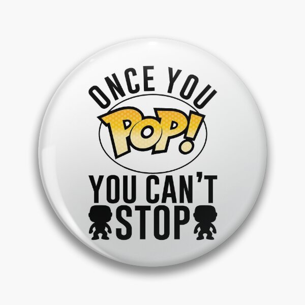 Item preview, Once You POP You Can't Stop Funko Pop Collecting designed and sold by DamnGoodDesign.