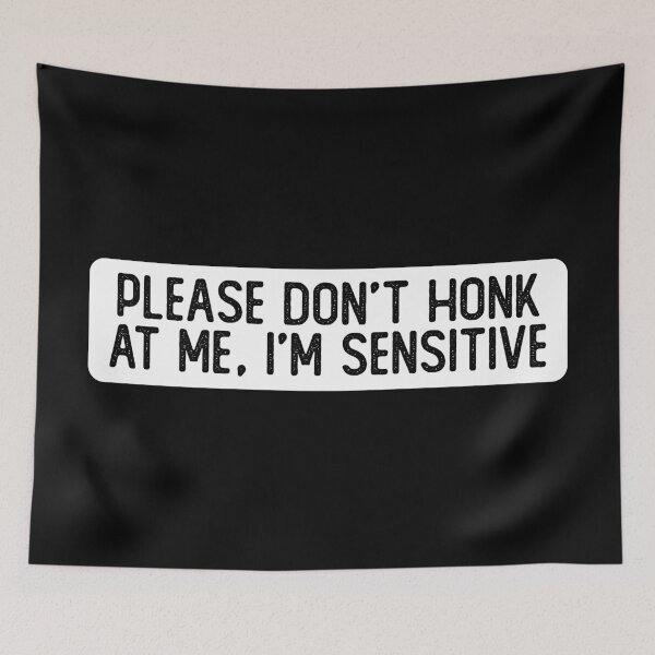 Item preview, Please Don't Honk At Me I'm Sensitive Cool Bumper designed and sold by Sour Soul.