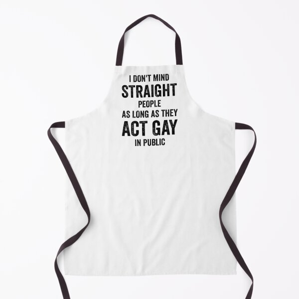 Item preview, I Don't Mind Straight People as Long as They Act Gay in Public designed and sold by blueveins.