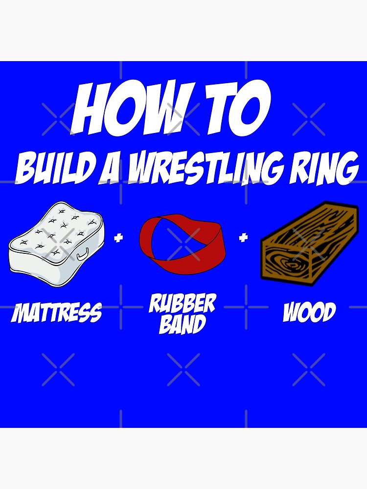 how-to-build-a-wrestling-ring-poster-for-sale-by-bbph-redbubble