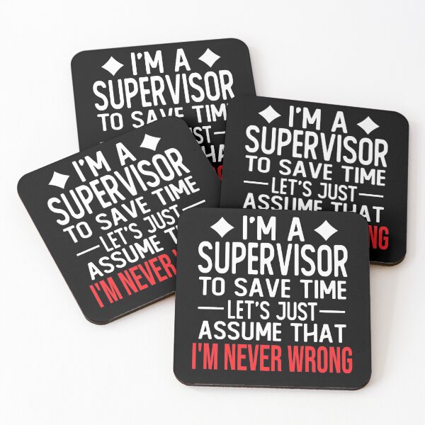 Item preview, supervisor saying i m a supervisor to save time let s just assume that i m never wrong designed and sold by alaechamlal.