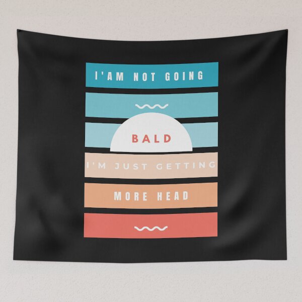 Item preview, I'am Not Going Bald I'm Just Getting More Head Funny Quotes designed and sold by greatmar1.