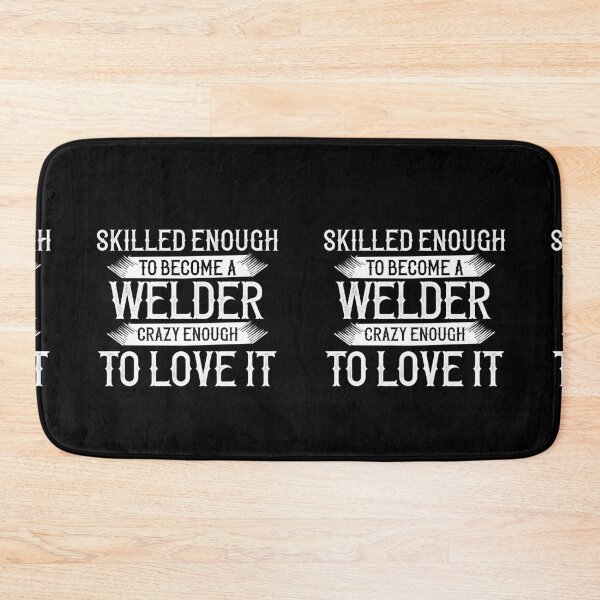Item preview, Skilled Enough To Become A Welder, Crazy Enough To Love It designed and sold by TeesYouWant.