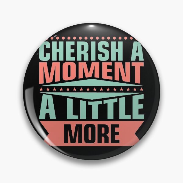 Item preview, Cherish a moment designed and sold by PODapparel.