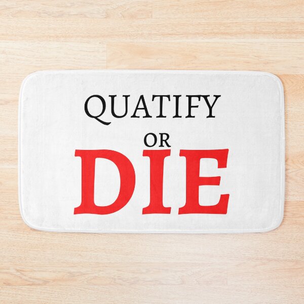 Artikelvorschau, Quatify or Die entworfen und verkauft von Harvey Bell.
