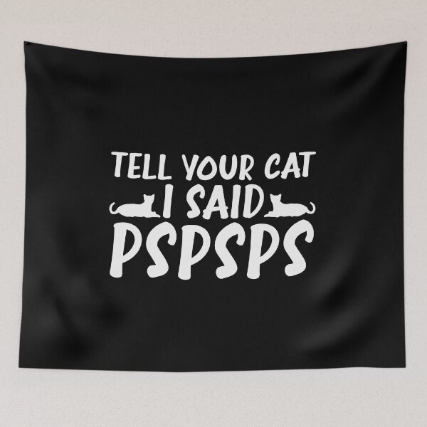 Item preview, tell your cat i said pspsps  designed and sold by happy gift art.