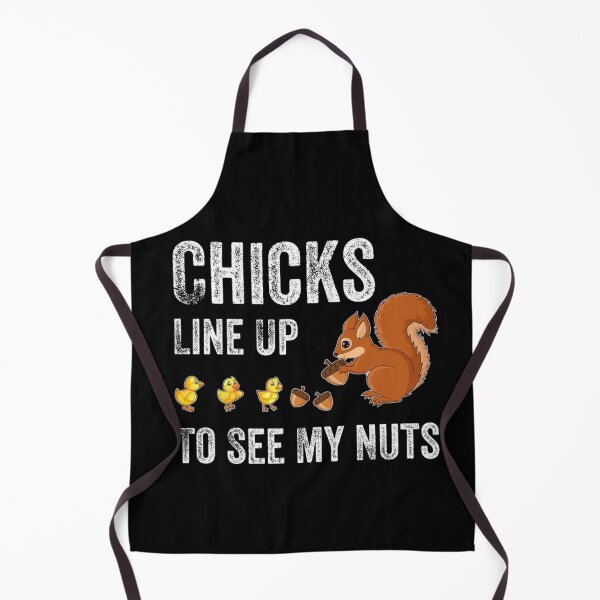 Item preview, Chicks Line Up To See My Nuts Squirrel Chicks and Nuts designed and sold by ghazalish.