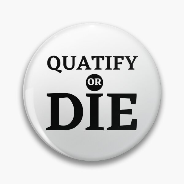Item preview, Copy of Quatify Or Die designed and sold by Harvey Bell.