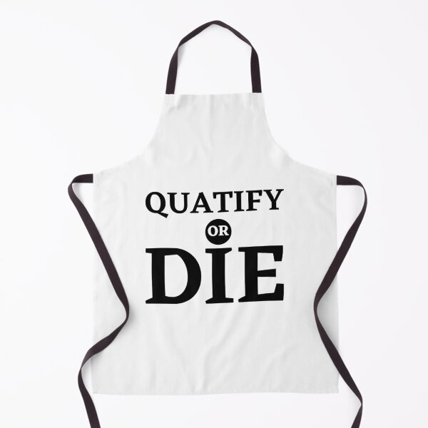 Item preview, Copy of Quatify Or Die designed and sold by Harvey Bell.