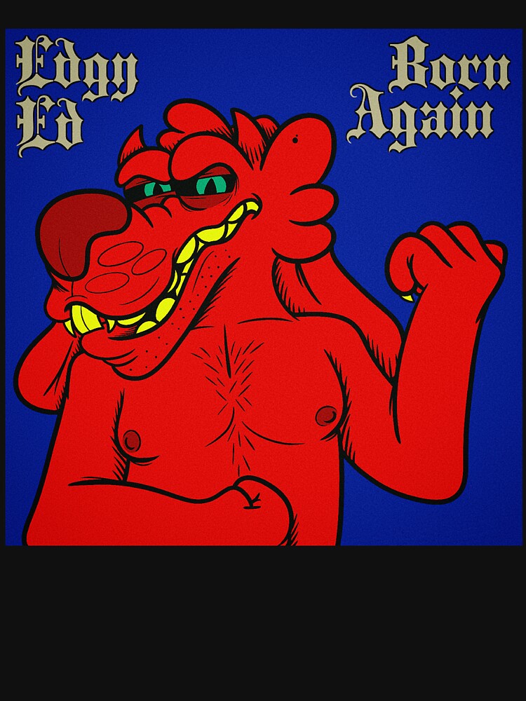 Edgy Ed - Born Again by ZoopShop