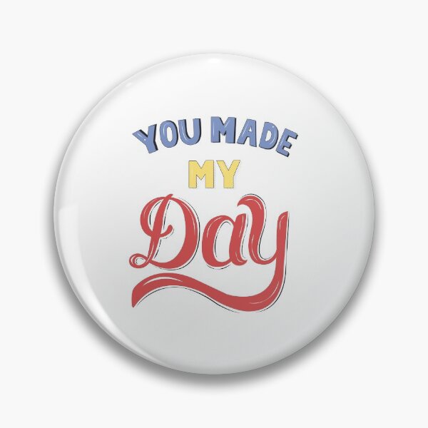 Item preview, YOU MADE MY DAY/Petty easthetic designed and sold by PettyEasthetic.